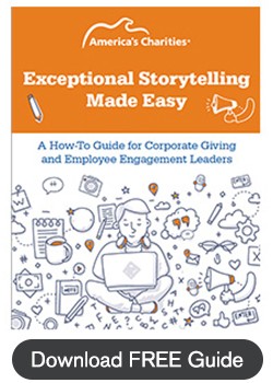 Exceptional Storytelling Made Easy: A How-To Guide for Corporate Giving and Employee Engagement Leaders Exceptional Storytelling Made Easy: A How-To Guide for Corporate Giving and Employee Engagement Leaders